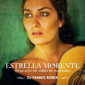 Estrella Morente En Lo Alto Del Cerro - Dj. Panko Remix