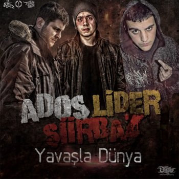 Siirbaz feat. Ados & Lider Yavaşla Dünya