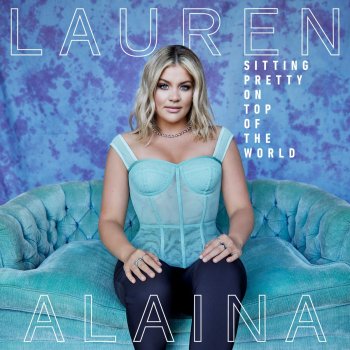 Lauren Alaina If The World Was A Small Town