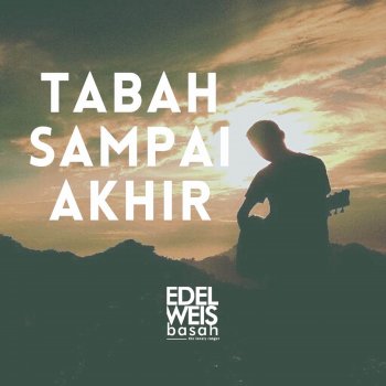 Edelweis Basah feat. Muaz Malik TABAH SAMPAI AKHIR