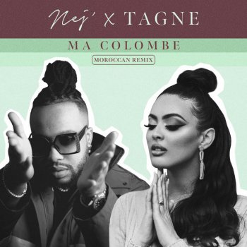 Nej feat. Tagne Ma colombe - Moroccan Remix