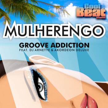 Groove Addiction feat. Dj Arnette & Akordeon Deluxe Mulherengo (Original Mix)