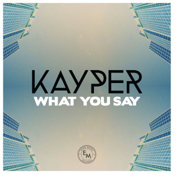 Kayper feat. Jonny Winston What You Say