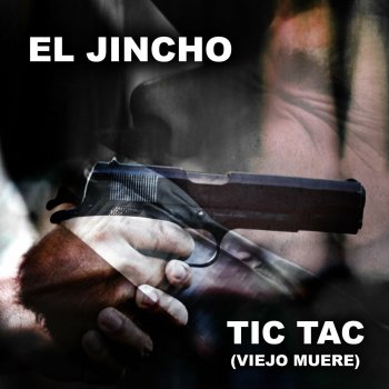 El Jincho Tic Tac - Viejo Muere