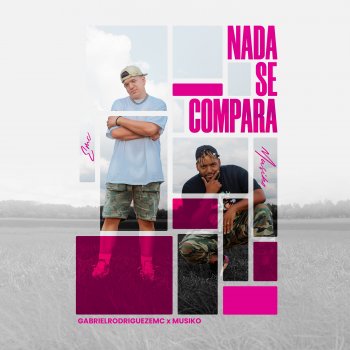 GabrielRodriguezEMC feat. Musiko Nada Se Compara