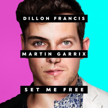 Dillon Francis & Martin Garrix Set Me Free