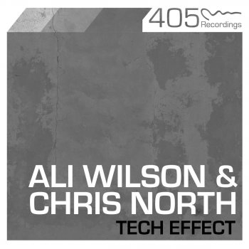 Ali Wilson & Chris North Tech Effect (Tech Effected Mix)