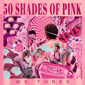 We Three 50 Shades of Pink