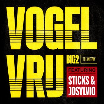 Big2 feat. Josylvio & Sticks Vogelvrij
