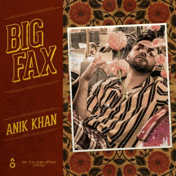 Anik Khan Big Fax