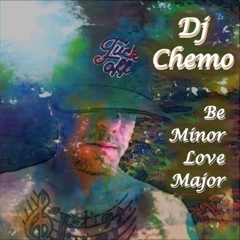 DJ Chemo Be Minor Love Major