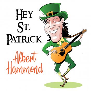 Albert Hammond Hey St. Patrick