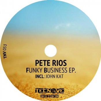 Pete Rios Funky Business - Original Mix