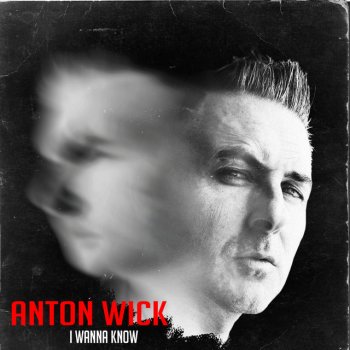 Anton Wick I Wanna Know - Radio Edit Vocal