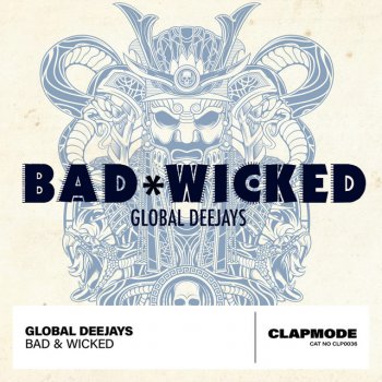 Global Deejays Bad & Wicked