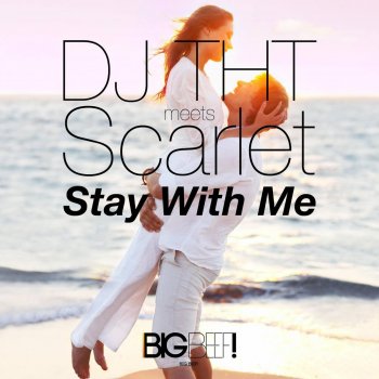 Dj Tht feat. Scarlet Stay With Me - Radio Edit