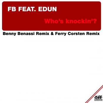 FB Featuring Edun Who's Knockin'? (Ferry Corsten Remix)
