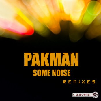 Pakman Some noise (Erotic Dream Remix)