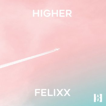 Felixx Higher (Extended Mix)