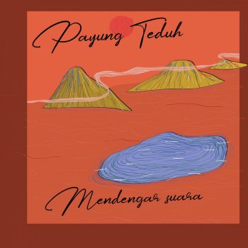 Payung Teduh feat. Yudhistira Makin Lelah