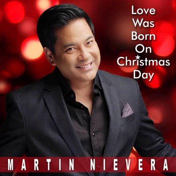 Martin Nievera Love Was Born On Christmas Day