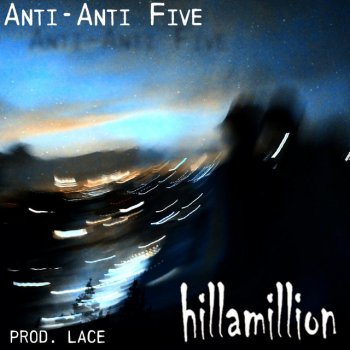 Hillamillion Anti-Anti Five