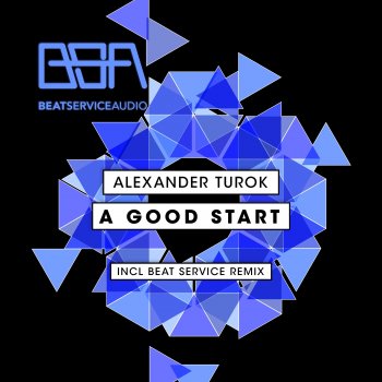 Alexander Turok feat. Eximinds A Good Start - Eximinds Remix