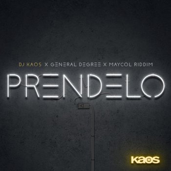 DJ Kaos feat. General Degree & Maycol Riddim Prendelo