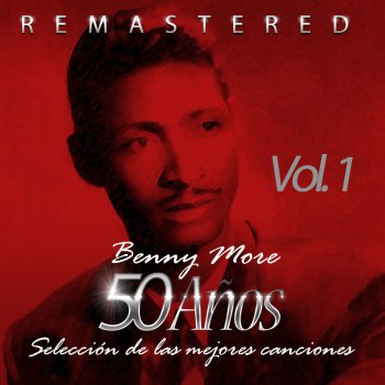 Benny Moré Qué Te Pasa, José (Remastered)