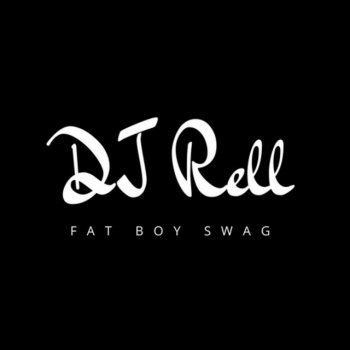 DJ Rell Fat Boy Swag