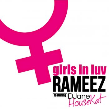 Rameez feat. DJane HouseKat Girls in Luv - Extended Dance Mix