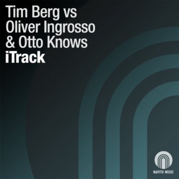 Tim Berg feat. Oliver Ingrosso & Otto Knows Itrack