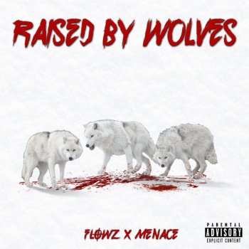 Mitchos Da Menace feat. Flowz Raised By Wolves (feat. Flowz)