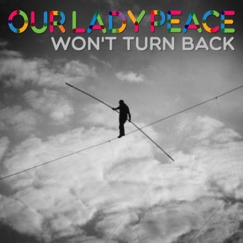 Our Lady Peace Won't Turn Back