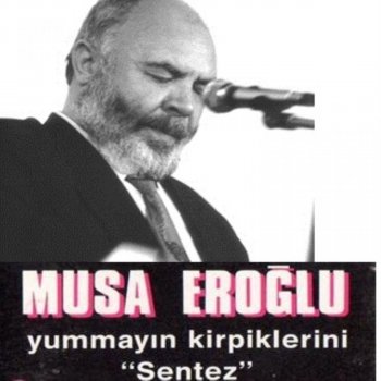 Musa Eroğlu Dermanım Ali
