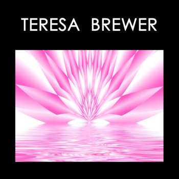 Teresa Brewer A Sweet Old-Fashioned Girl