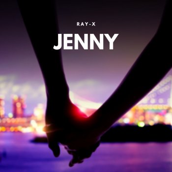 Ray-X Jenny (I Wanna Ruin Our Friendship)