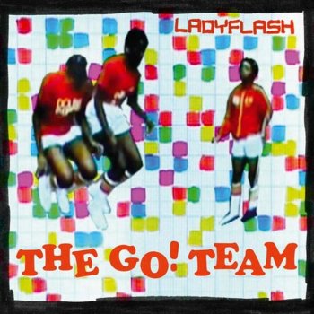 The Go! Team Ladyflash (Simian Mobile Disco Remix)