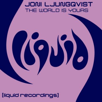 Joni Ljungqvist The World Is Yours (Original Mix)