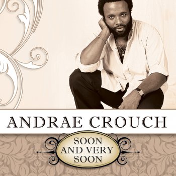 Andraé Crouch That's Why I Need You