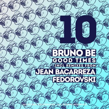 Bruno Be Good Times (Jean Bacarreza Remix)