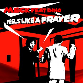 Meck Feat. Dino Feels Like A Prayer (Original Mix)