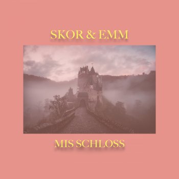 Skor feat. EMM Mis Schloss