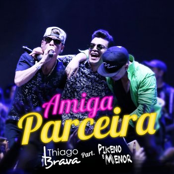 Thiago Brava feat. Mc Pikeno e Menor Amiga Parceira