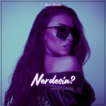 Beren Gündüz Nerdesin? (feat. Hande Ünsal) [Remix]