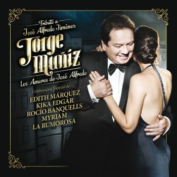 Jorge Muñiz feat. Edith Márquez Amanecí En Tus Brazos