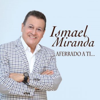 Ismael Miranda Con Cristo Vivo Mejor