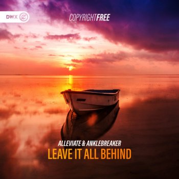 Alleviate feat. Anklebreaker & Dirty Workz Leave It All Behind