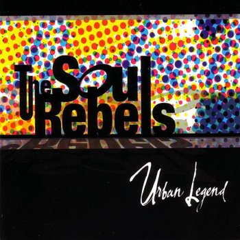 The Soul Rebels We Rock the Party