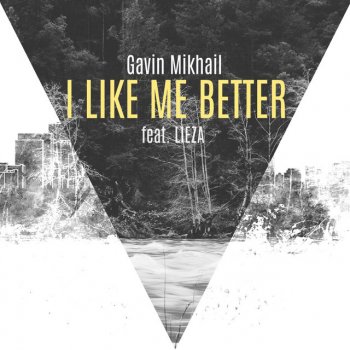 LIEZA feat. Gavin Mikhail I Like Me Better - Acoustic